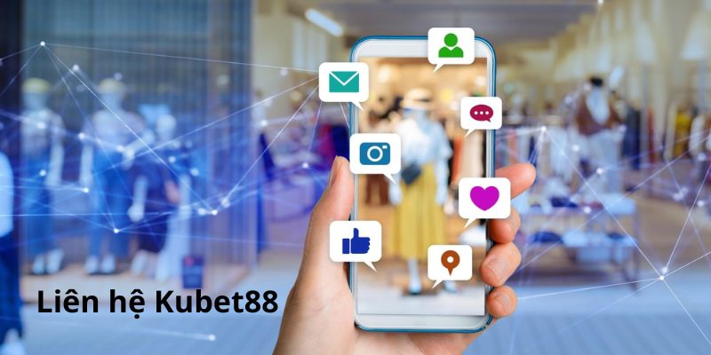 3 bước liên hệ Kubet88