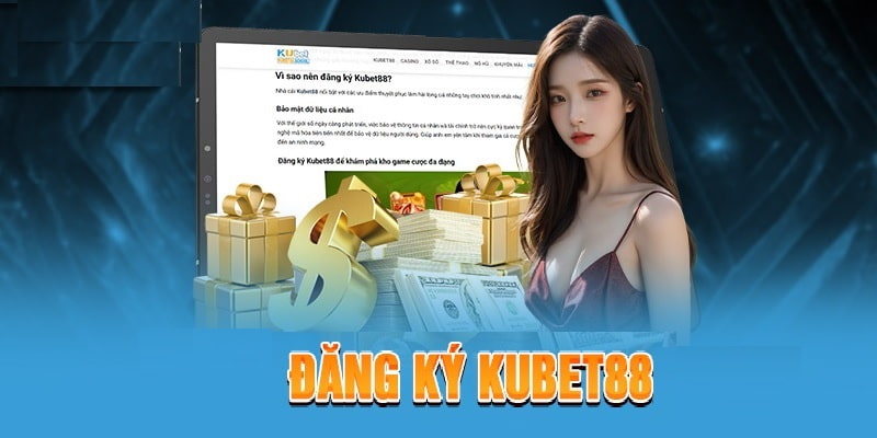 Những quyền lợi hội viên khi đăng ký thành công tại nhà cái KUBET88