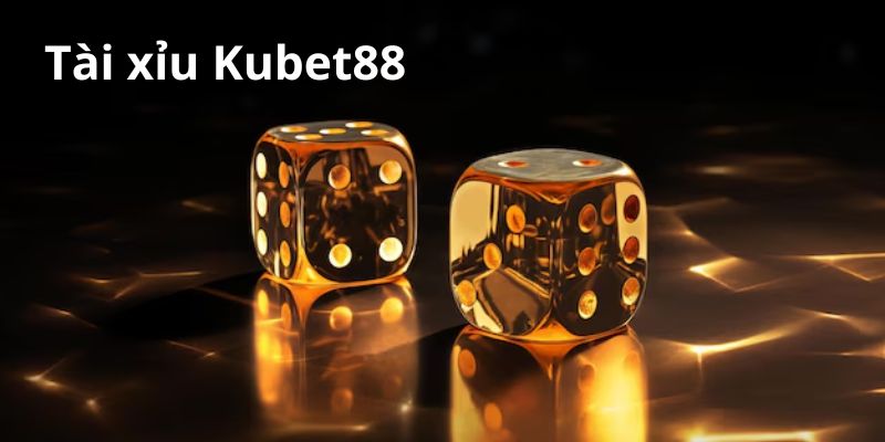 Sơ lược về tựa game Tài Xỉu Kubet88