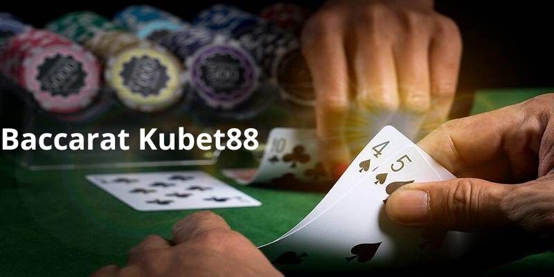 Tìm hiểu sơ lược về Baccarat Kubet88